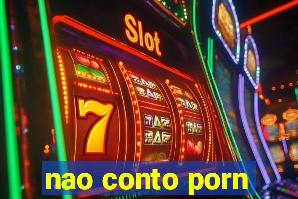 nao conto porn